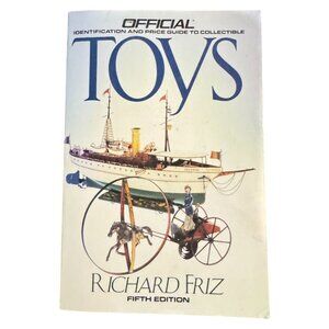 Official Toys Identification & Price Guide To Collectible Richard Friz 5th Ed